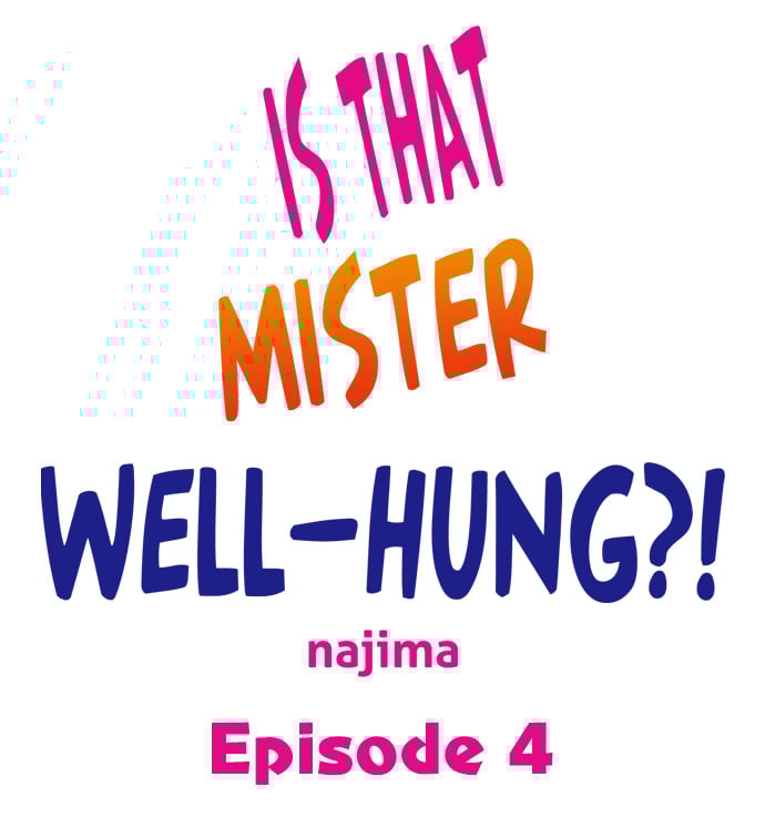 Is That Mister Well-Hung! - Chapter 4 2