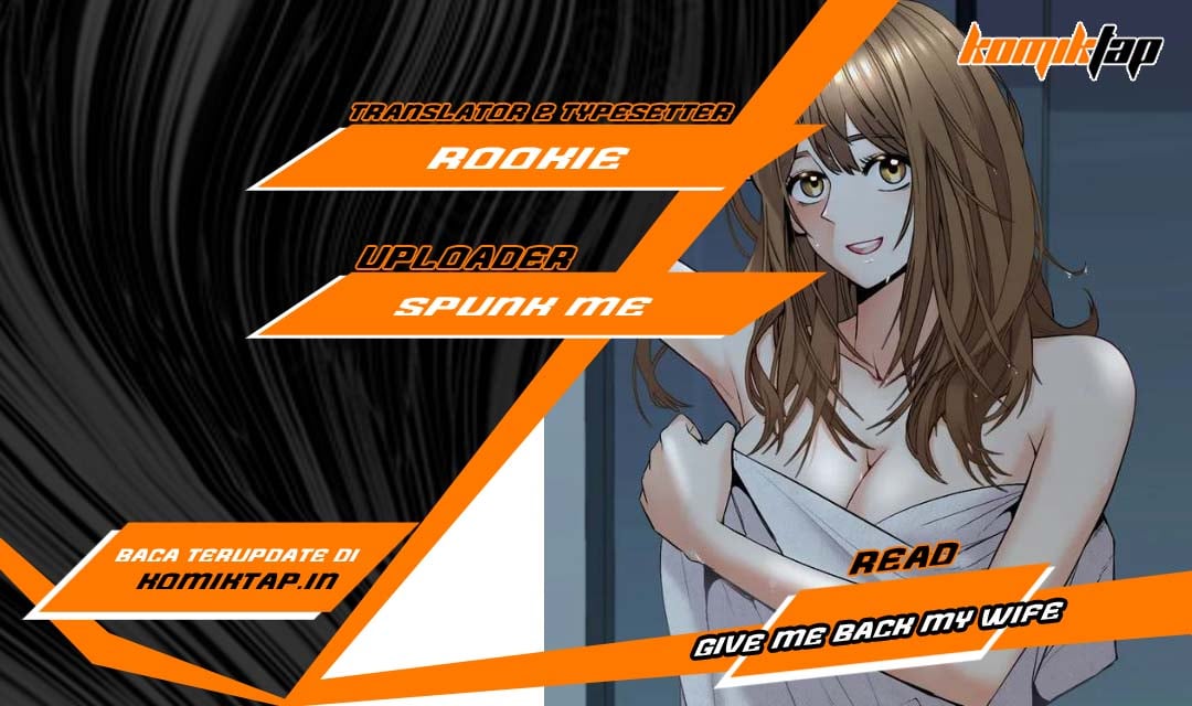 Give Me Back My Wife - Chapter 21 1 Give Me Back My Wife - Chapter 21 1