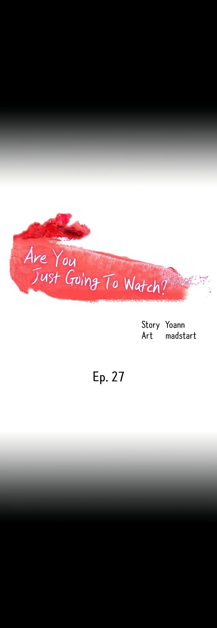 Are You Just Going To Watch - Chapter 27 2