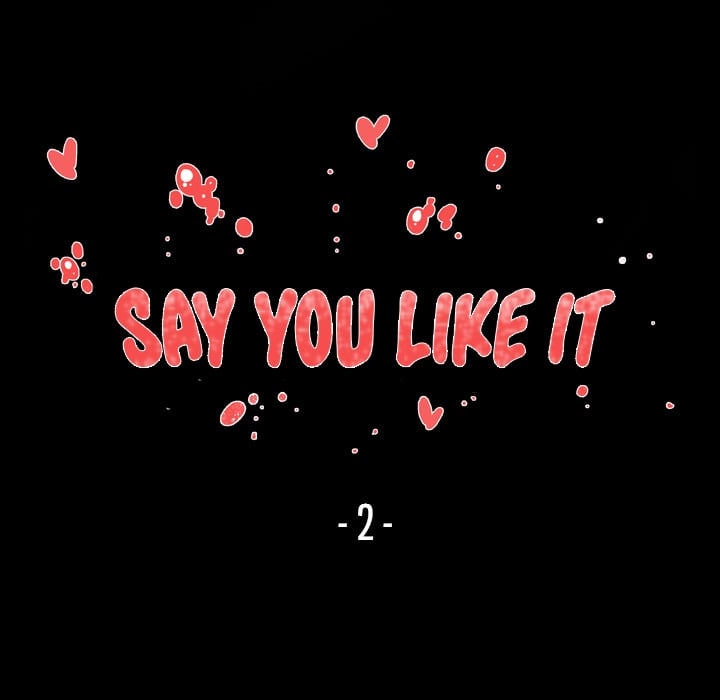 Say You Like it - Chapter 2 122 Say You Like it - Chapter 2 122